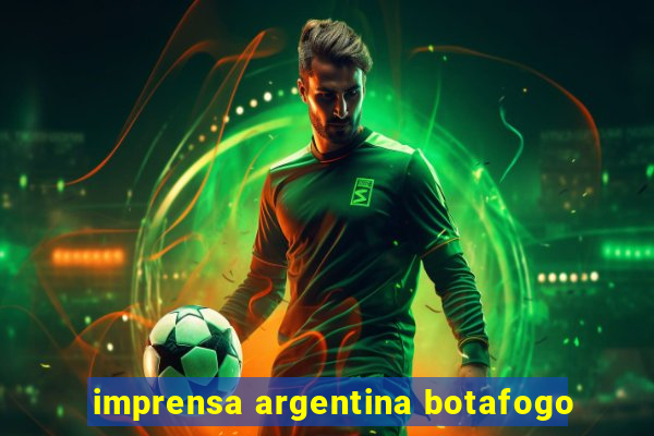 imprensa argentina botafogo